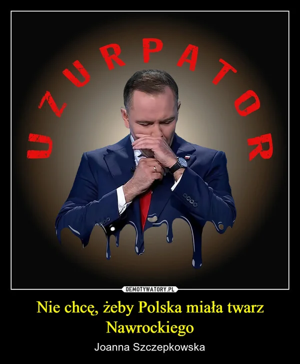 
    Nie chcę, żeby Polska miała twarz Nawrockiego