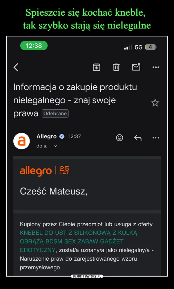 
    Spieszcie się kochać kneble, tak szybko stają się nielegalne