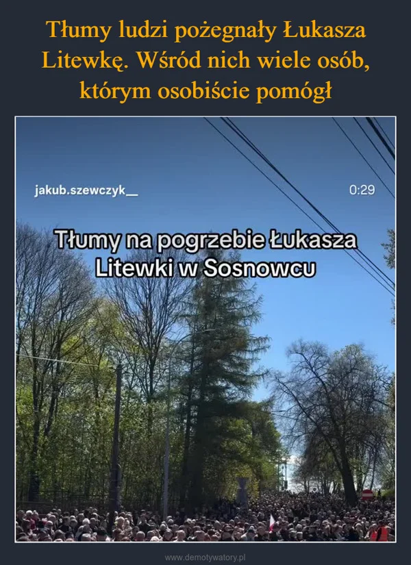 
    Tłumy ludzi pożegnały Łukasza Litewkę. Wśród nich wiele osób, którym osobiście pomógł