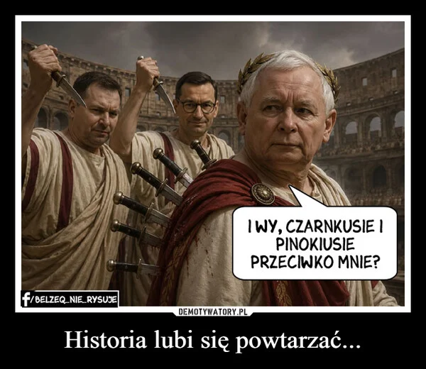 
    Historia lubi się powtarzać...