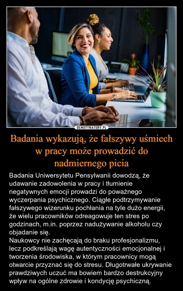 Badania wykazują, że fałszywy uśmiech w pracy może prowadzić do nadmiernego picia