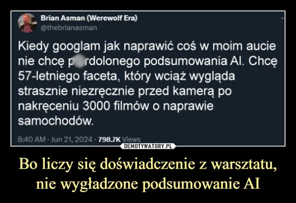 
    Bo liczy się doświadczenie z warsztatu, nie wygładzone podsumowanie AI