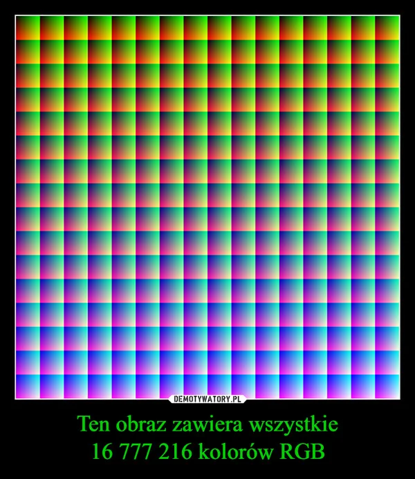 Ten obraz zawiera wszystkie 16 777 216 kolorów RGB
