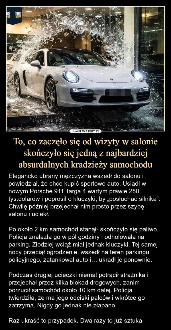 
    To, co zaczęło się od wizyty w salonie skończyło się jedną z najbardziej absurdalnych kradzieży samochodu