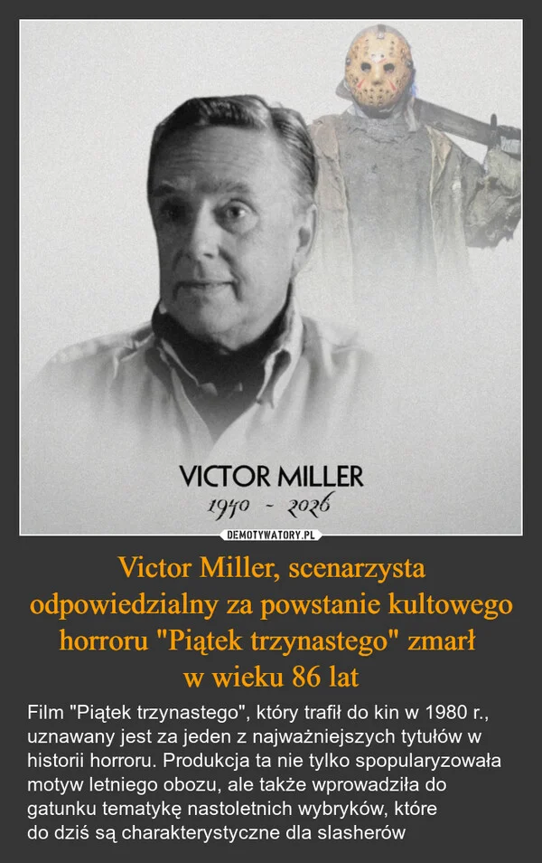
    Victor Miller, scenarzysta odpowiedzialny za powstanie kultowego horroru 