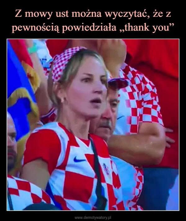 
    Z mowy ust można wyczytać, że z pewnością powiedziała „thank you”