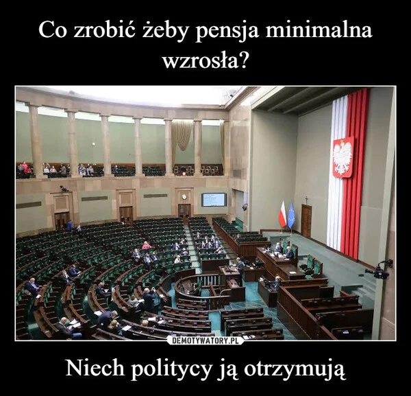 
    Co zrobić żeby pensja minimalna wzrosła? Niech politycy ją otrzymują