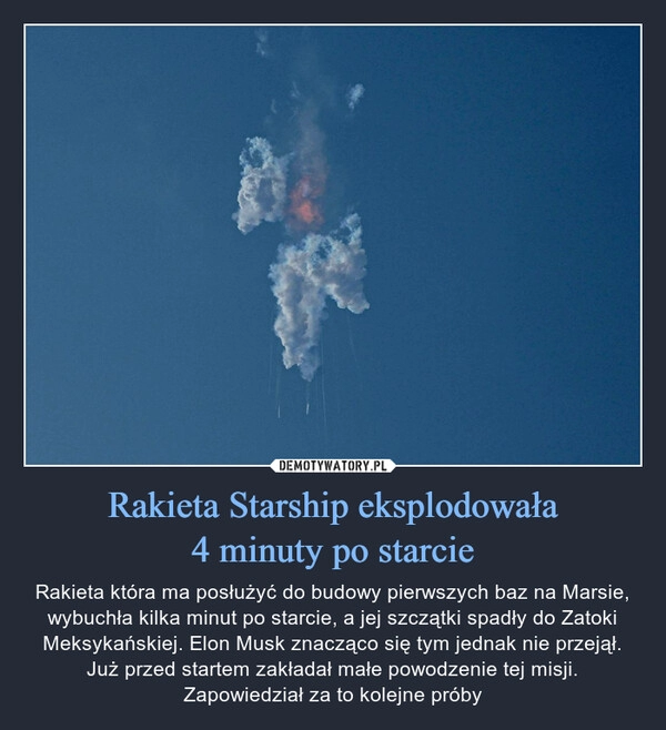 
    Rakieta Starship eksplodowała
4 minuty po starcie