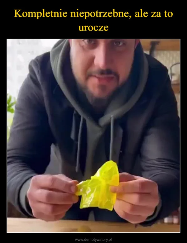 
    Kompletnie niepotrzebne, ale za to urocze