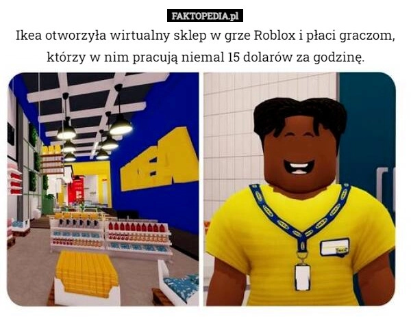 
    Ikea otworzyła wirtualny sklep w grze Roblox i płaci graczom, którzy w nim