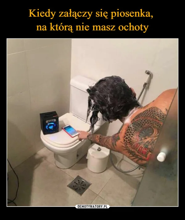
    Kiedy załączy się piosenka, na którą nie masz ochoty