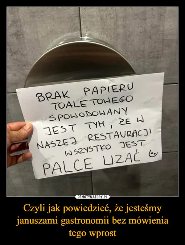 
    Czyli jak powiedzieć, że jesteśmy januszami gastronomii bez mówienia tego wprost