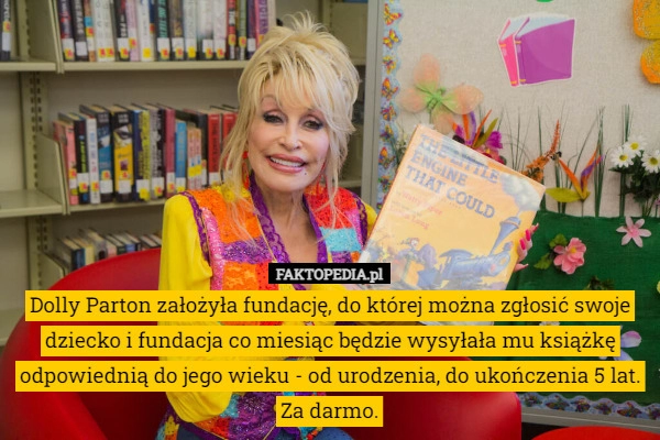 
    Dolly Parton założyła fundację, do której można zgłosić swoje dziecko i