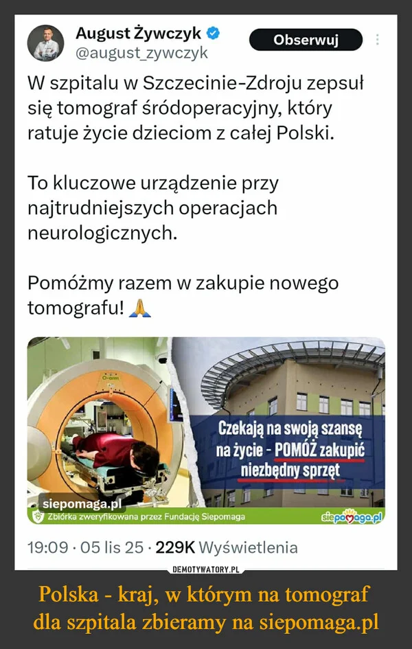 
    Polska - kraj, w którym na tomograf dla szpitala zbieramy na siepomaga.pl