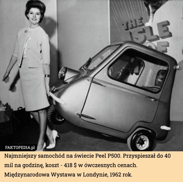 
    Najmniejszy samochód na świecie Peel P500. Przyspieszał do 40 mil na godzinę,