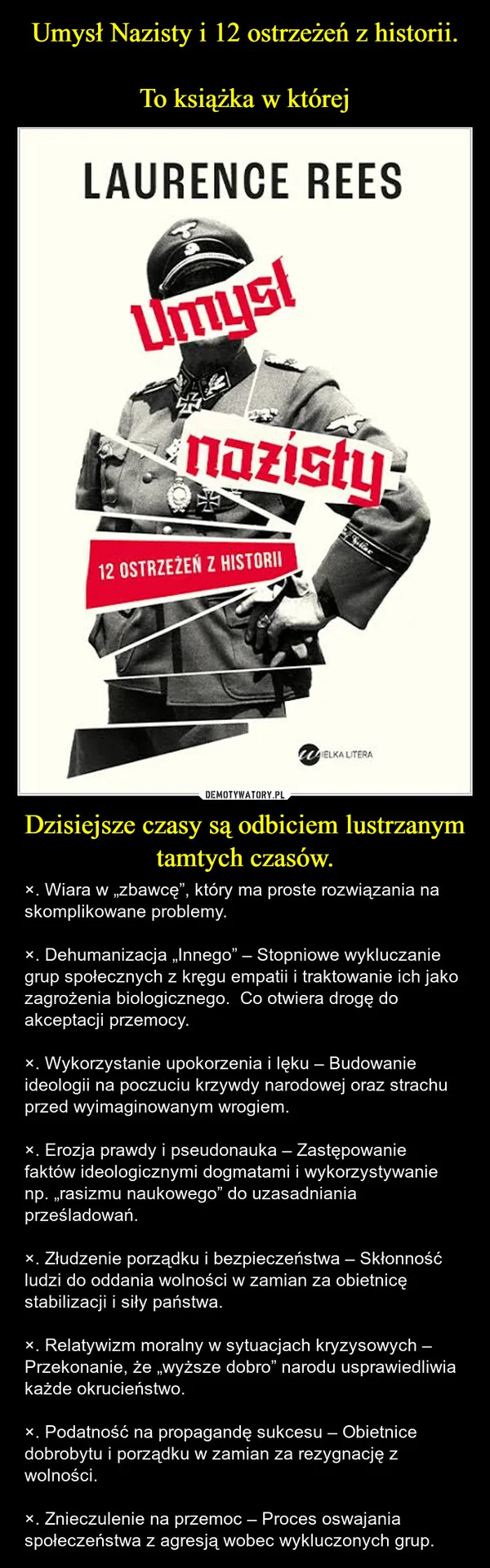 
    Umysł Nazisty i 12 ostrzeżeń z historii. To książka w której Dzisiejsze czasy są odbiciem lustrzanym tamtych czasów.