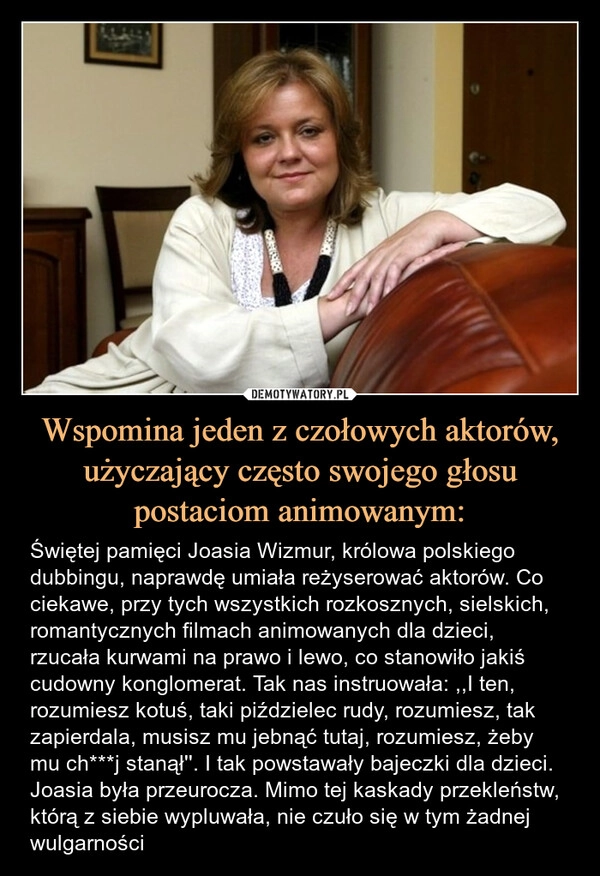 
    Wspomina jeden z czołowych aktorów, użyczający często swojego głosu postaciom animowanym: