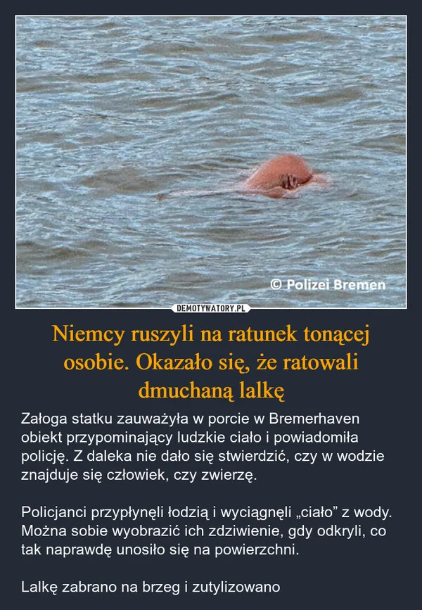 
    Niemcy ruszyli na ratunek tonącej osobie. Okazało się, że ratowali dmuchaną lalkę