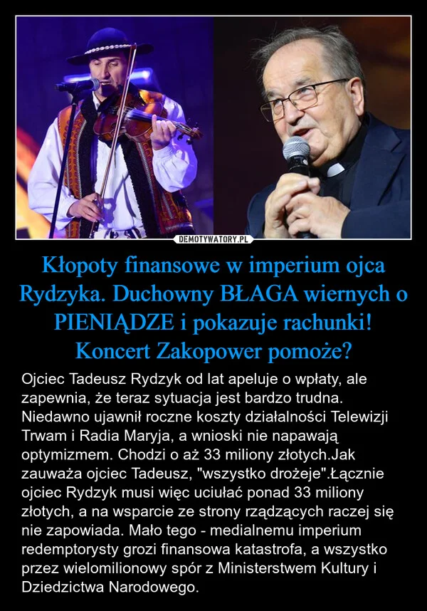 
    Kłopoty finansowe w imperium ojca Rydzyka. Duchowny BŁAGA wiernych o PIENIĄDZE i pokazuje rachunki! Koncert Zakopower pomoże?