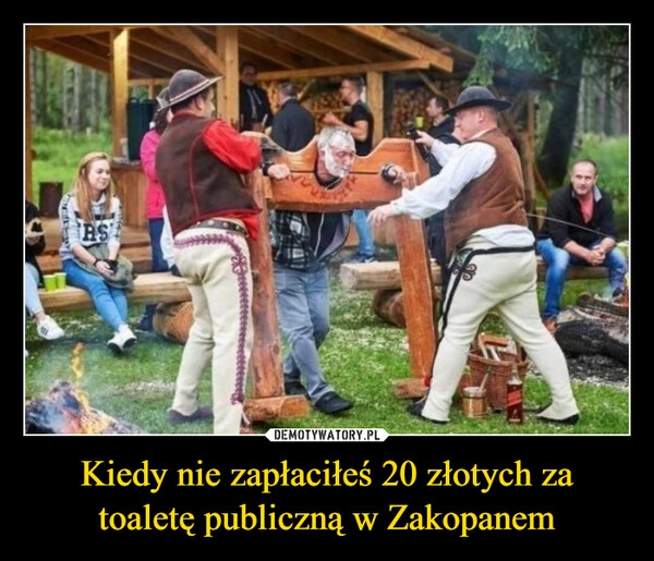 
    Kiedy nie zapłaciłeś 20 złotych za toaletę publiczną w Zakopanem