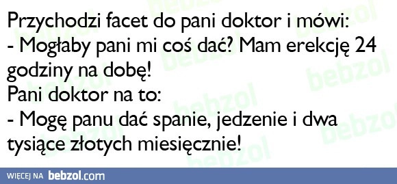 
    Przychodzi facet do pani doktor