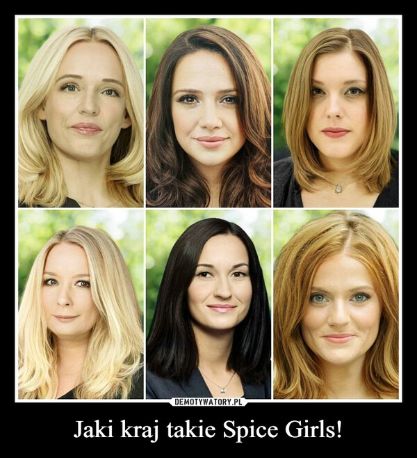 
    Jaki kraj takie Spice Girls! 