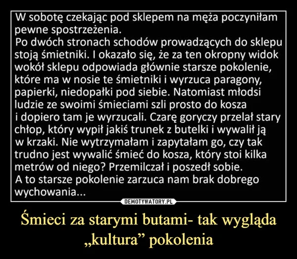 
    Śmieci za starymi butami- tak wygląda „kultura” pokolenia