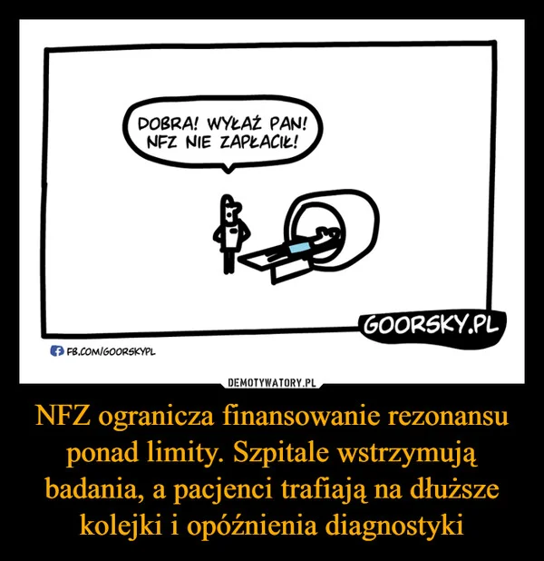 
    NFZ ogranicza finansowanie rezonansu ponad limity. Szpitale wstrzymują badania, a pacjenci trafiają na dłuższe kolejki i opóźnienia diagnostyki