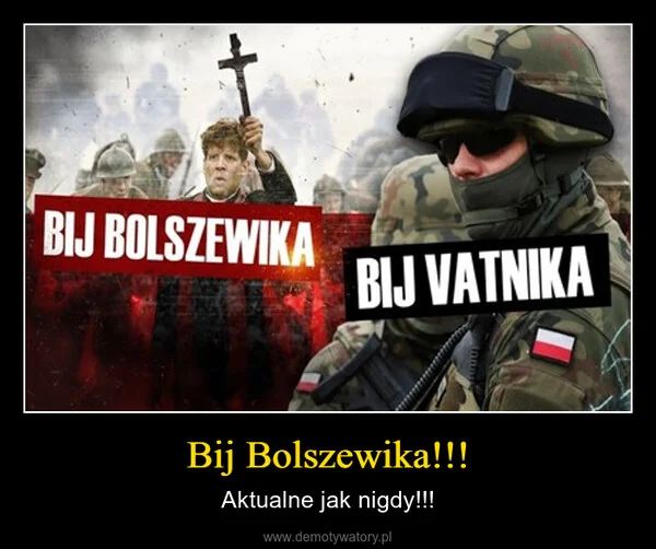 
    Bij Bolszewika!!!