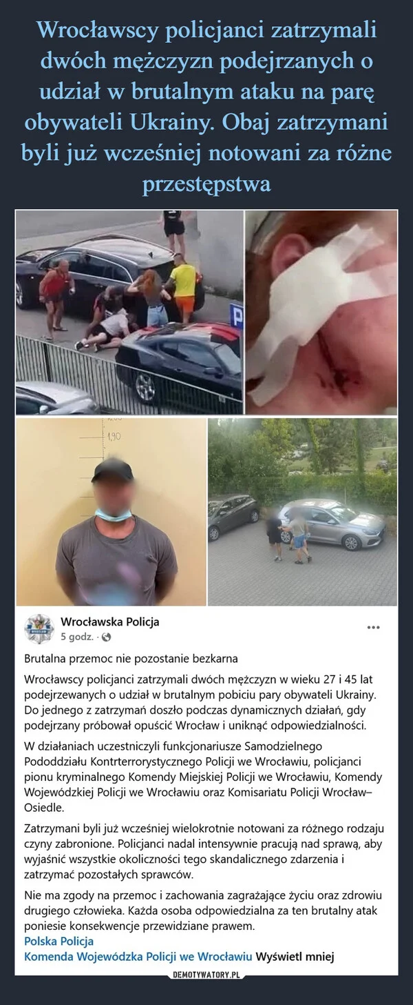 
    Wrocławscy policjanci zatrzymali dwóch mężczyzn podejrzanych o udział w brutalnym ataku na parę obywateli Ukrainy. Obaj zatrzymani byli już wcześniej notowani za różne przestępstwa