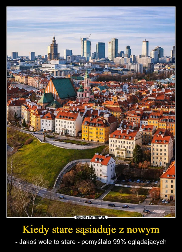 
    Kiedy stare sąsiaduje z nowym