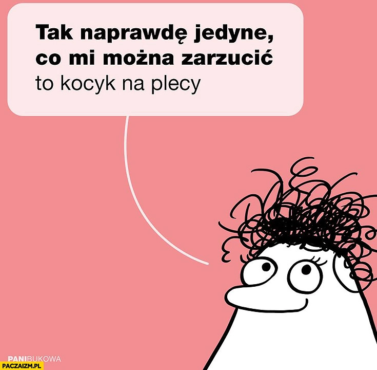 
    Tak naprawdę jedyne co mi można zarzucić to kocyk na plecy Pani Bukowa