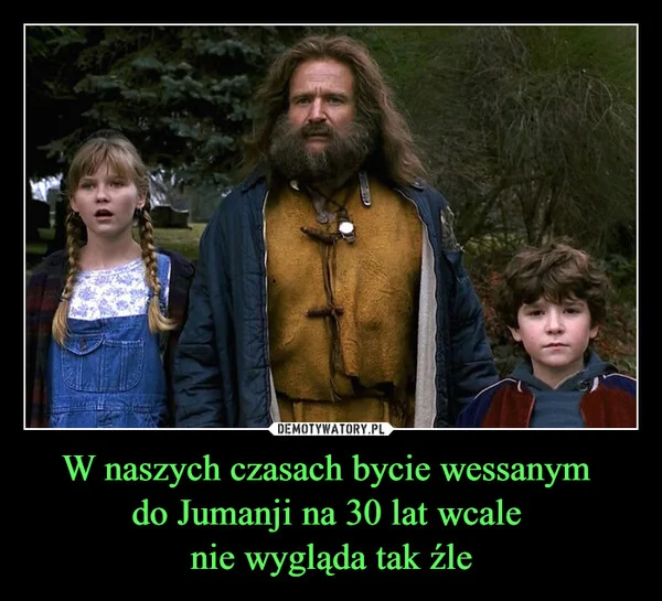 W naszych czasach bycie wessanym do Jumanji na 30 lat wcale nie wygląda tak źle