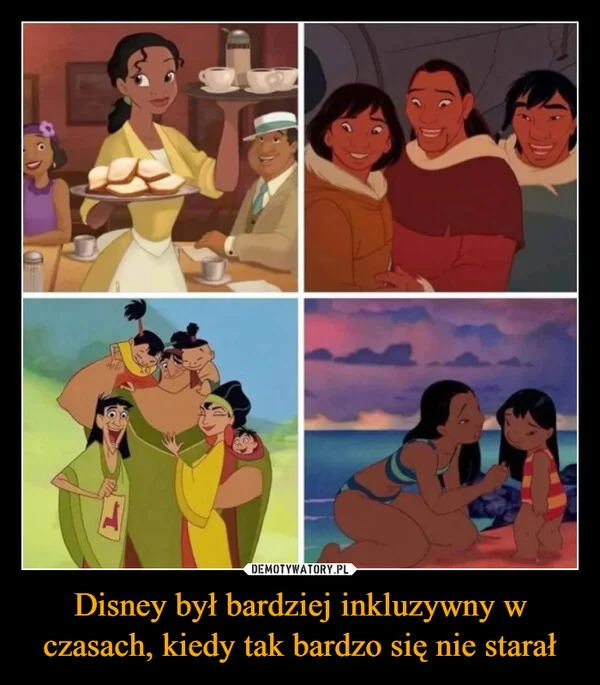 
    Disney był bardziej inkluzywny w czasach, kiedy tak bardzo się nie starał