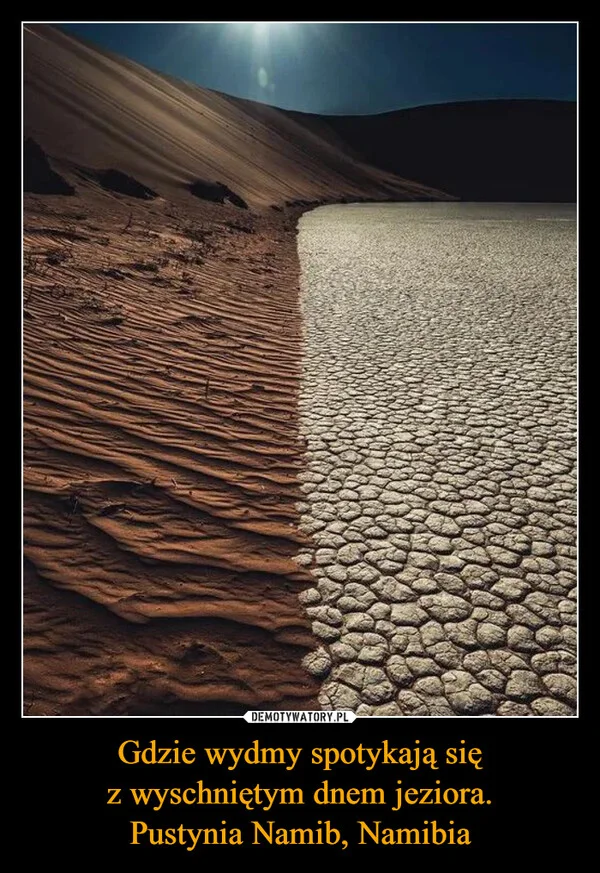 Gdzie wydmy spotykają się z wyschniętym dnem jeziora. Pustynia Namib, Namibia