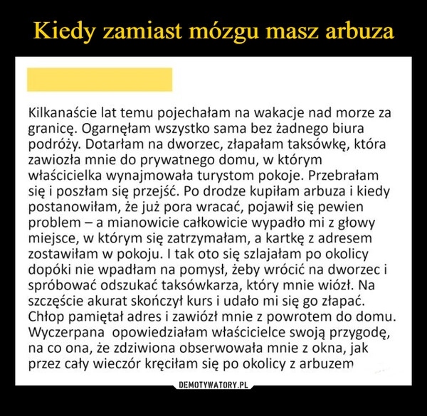 
    Kiedy zamiast mózgu masz arbuza