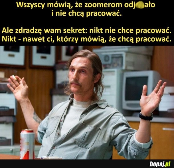 
    Nikomu się nie chce pracować