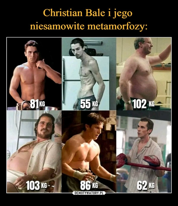 
    Christian Bale i jego
niesamowite metamorfozy: 