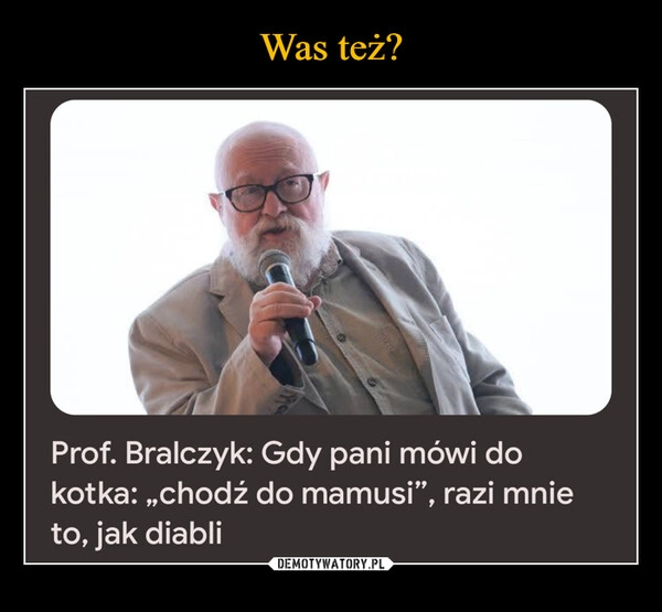 
    Was też?