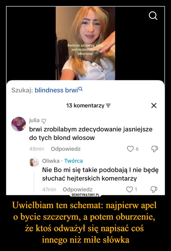 Uwielbiam ten schemat: najpierw apel o bycie szczerym, a potem oburzenie, że ktoś odważył się napisać coś innego niż miłe słówka