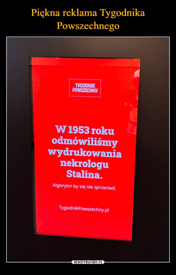 
    Piękna reklama Tygodnika Powszechnego