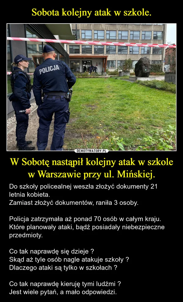 
    Sobota kolejny atak w szkole. W Sobotę nastąpił kolejny atak w szkole w Warszawie przy ul. Mińskiej.