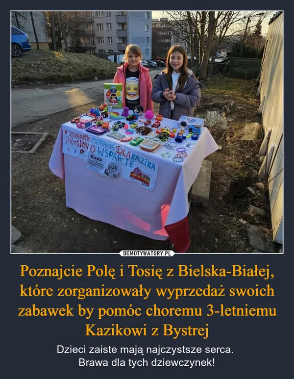 
    Poznajcie Polę i Tosię z Bielska-Białej, które zorganizowały wyprzedaż swoich zabawek by pomóc choremu 3-letniemu Kazikowi z Bystrej