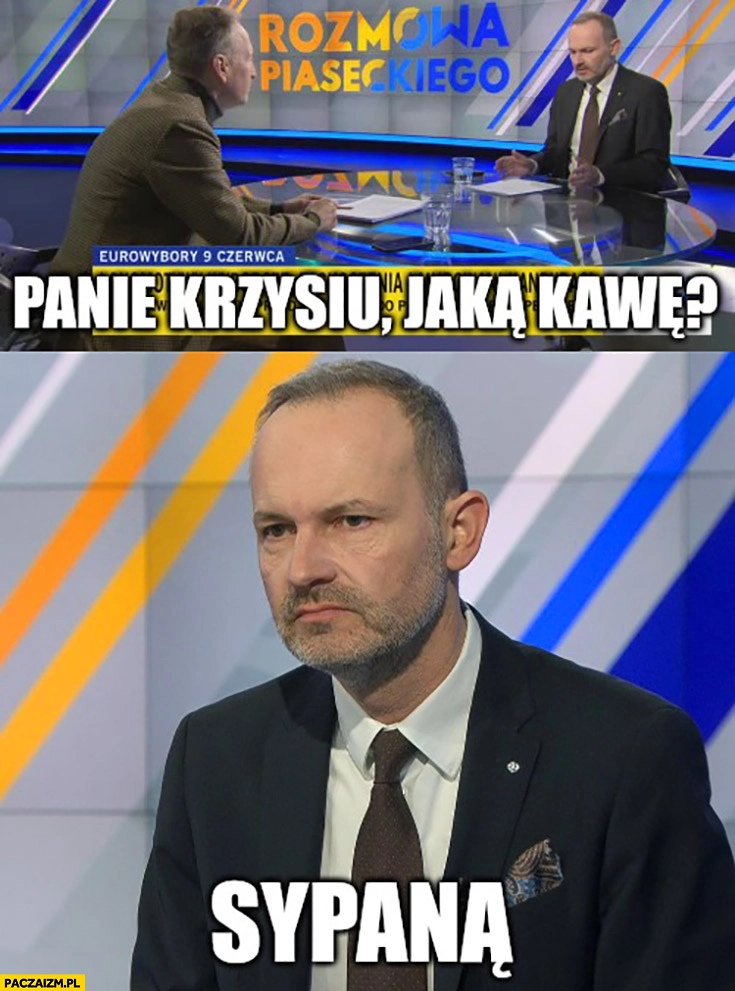 
    Hetman panie Krzysiu jaka kawę? Sypaną