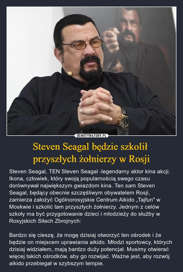 
    Steven Seagal będzie szkolił 
przyszłych żołnierzy w Rosji