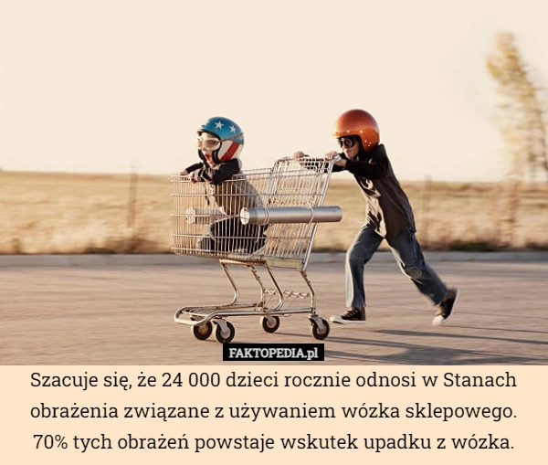 
    Szacuje się, że 24 000 dzieci rocznie odnosi w Stanach obrażenia związane