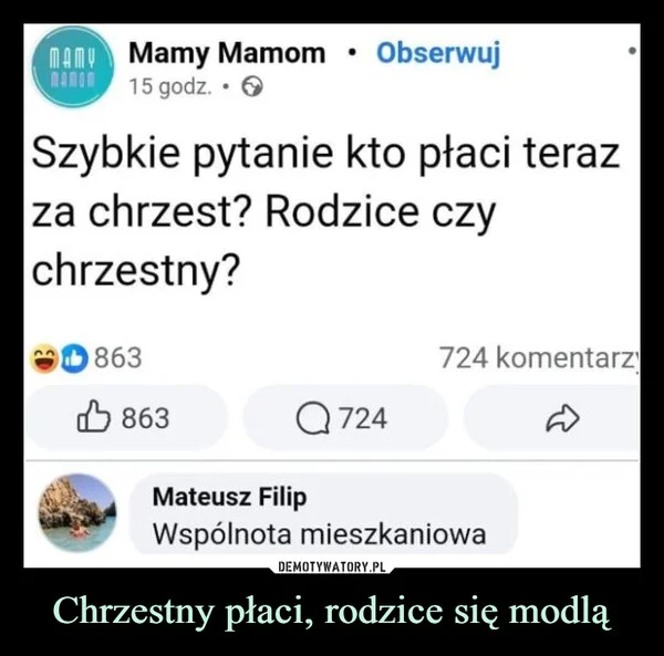 Chrzestny płaci, rodzice się modlą