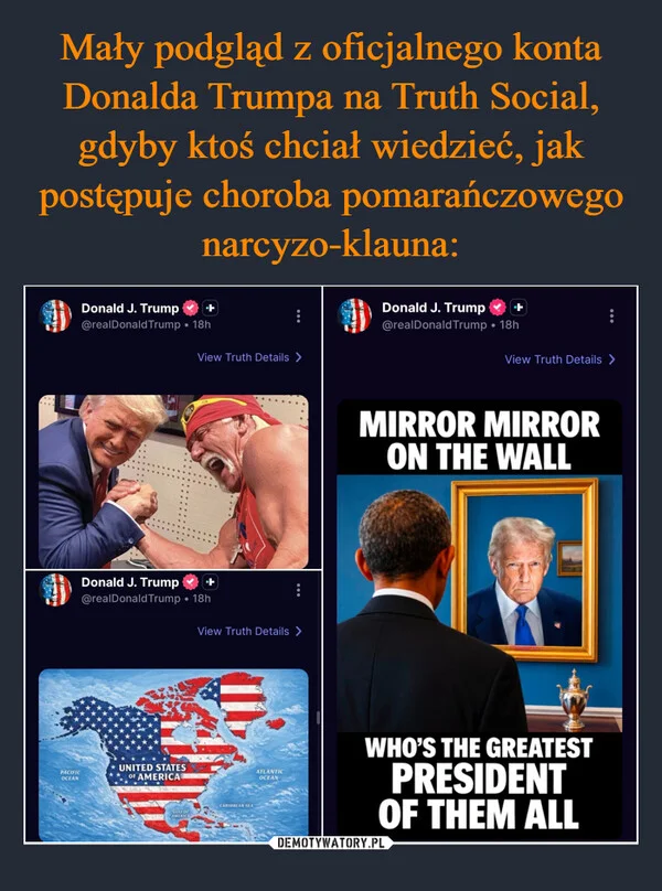 Mały podgląd z oficjalnego konta Donalda Trumpa na Truth Social, gdyby ktoś chciał wiedzieć, jak postępuje choroba pomarańczowego narcyzo-klauna: