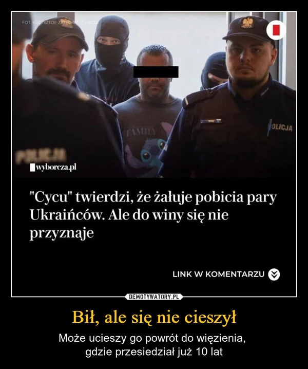 
    Bił, ale się nie cieszył