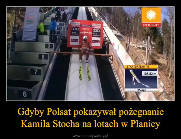 
    Gdyby Polsat pokazywał pożegnanie Kamila Stocha na lotach w Planicy